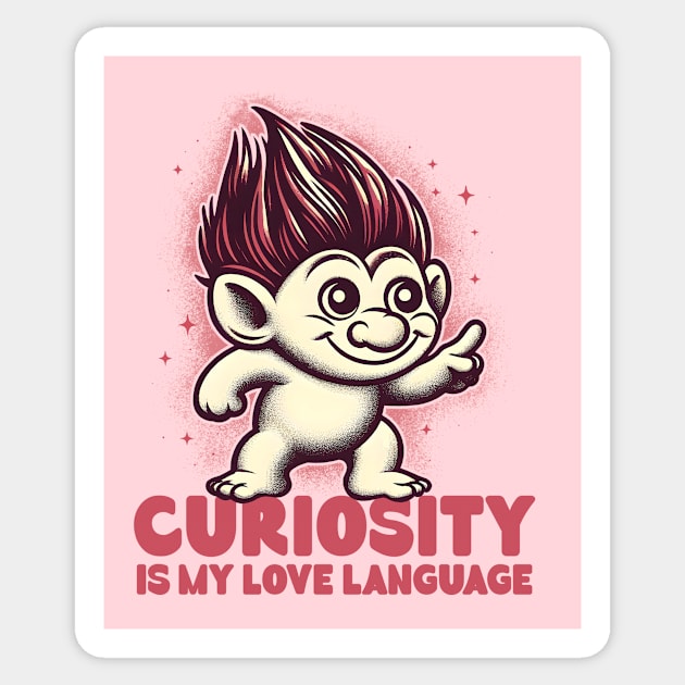 Curiosity Is My Love Language Sticker by Deorbitee